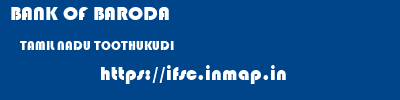 BANK OF BARODA  TAMIL NADU TOOTHUKUDI    ifsc code